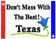 Texas "Don't Mess With the Best!"